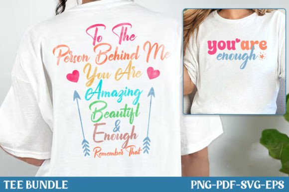 Dear Person Behind Me, Inspirational PNG for T-Shirt Designs and Graphics